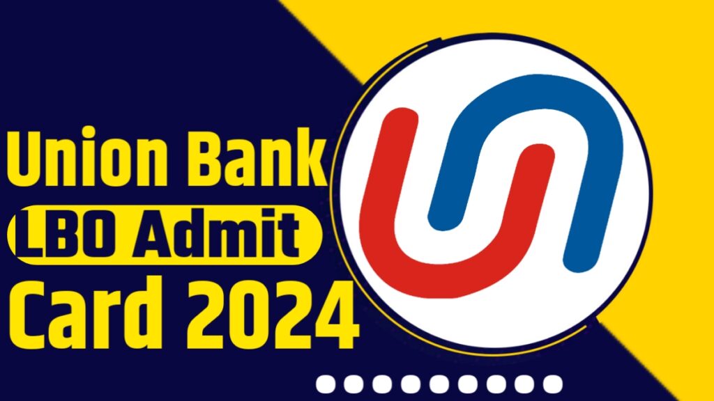 Union Bank LBO Admit Card 2024