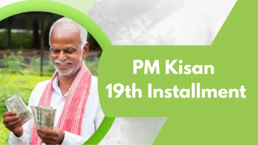 PM Kisan 19th Installment Payment 