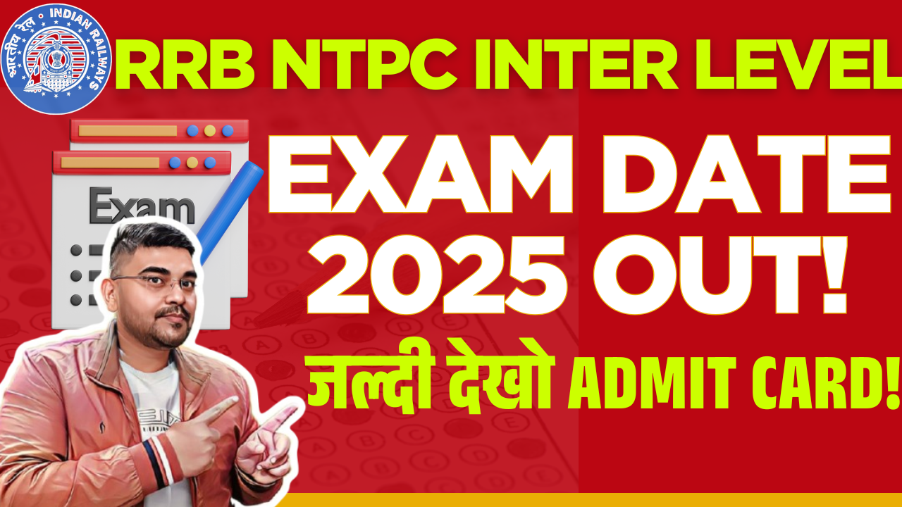 RRB NTPC Inter Level RRB NTPC Inter LevelExam Date 2025 OUT!